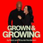 Grown & Growing by Keion and Shaunie Henderson