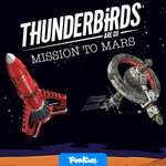 Thunderbirds Are Go: Mission to Mars Podcast