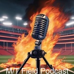 M/T Field Podcast