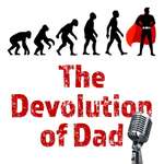 The Devolution of Dad