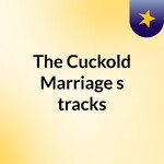 The Cuckold Marriage's tracks