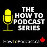 The How To Podcast Series - Revolving Guest Co-Hosts, Podcast Tips and A Community for Podcasters