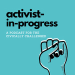 Activist-in-Progress