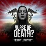 Nurse Of Death? The Lucy Letby Story