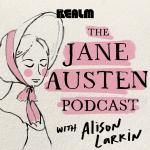 The Jane Austen Podcast with Alison Larkin