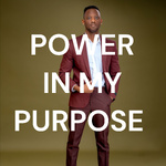 POWER IN MY PURPOSE 