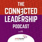 The Connected Leadership Podcast