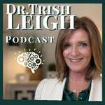 Dr. Trish Leigh Podcast
