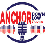 The Anchor Down Low Podcast