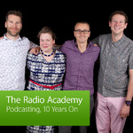 Podcasting, 10 Years On: The Radio Academy