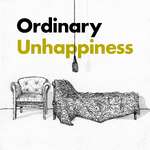 Ordinary Unhappiness
