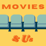 Movies & Us