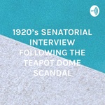 1920’s SENATORIAL INTERVIEW FOLLOWING THE TEAPOT DOME SCANDAL
