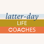 Latter-day Life Coaches