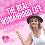 The Real Womanhood Life