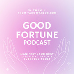 Good Fortune For All: Tarot & Manifestation Podcast