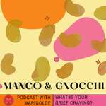 Mango and Gnocchi Podcast
