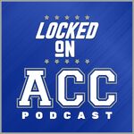 Locked On ACC - Daily College Football & Basketball Podcast