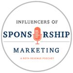 Influencers of Sponsorship Marketing - a Roth Revenue Podcast