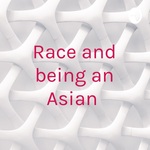 Race and being an Asian