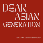 Dear Asian Generation