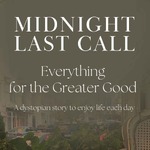 Midnight Last Call:  Everything for the Greater Good