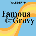 Famous and Gravy