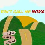 Don't Call Me Nora
