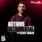 Actions Detrimental with Denny Hamlin