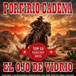 Porfirio cadena el ojo de vidrio Todas las series de porfirio cadena el ojo de vidrio y otras radionovelas antiguas por que recordar esvivir