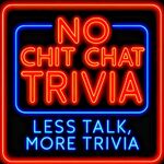 No Chit Chat Trivia