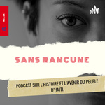 SANS RANCUNE: l’histoire et l’avenir du peuple d’Haïti. 