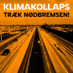 Klimakollaps! Træk Nødbremsen: Civil modstand mod nye motorveje