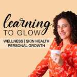 Learning to Glow: Tips for Women's Health, Optimal Wellness in Midlife and Aging Gracefully