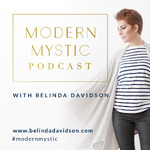 Modern Mystic Podcast with Belinda Davidson
