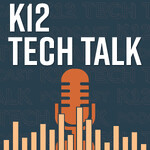 K12 Tech Talk