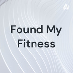Found My Fitness