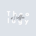 Theology W/ Coffee