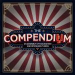 The Compendium Podcast: An Assembly of Fascinating and Intriguing Things