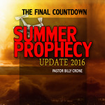 The Final Countdown Summer Prophecy Update 2016