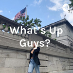 What's Up Guys?