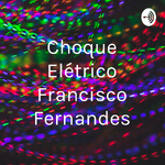 Choque Elétrico Francisco Fernandes