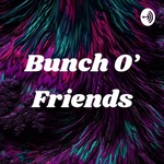 Bunch O' Friends