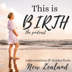 This is Birth - New Zealand Stories & Conversations
