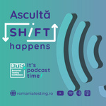 SHIFT Happens Podcast by Romanian Testing Conference