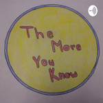 'The More You Know'
