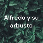 Alfredo y su arbusto