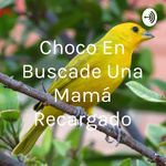 Choco En Buscade Una Mamá Recargado