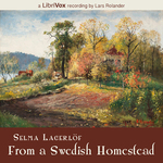 From a Swedish Homestead by Selma Lagerlöf (1858 - 1940)