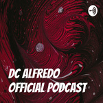 Dc Alfredo official podcast 